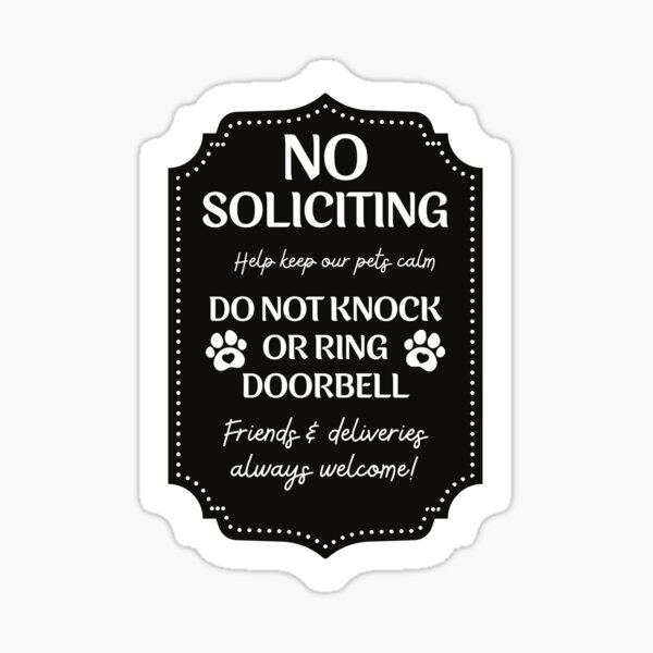 Item preview, No Soliciting Help Keep Our Pets Calm DO NOT KNOCK OR RING DOORBELL Friends & Deliveries Always Welcome! designed and sold by Alberto Dominguez.