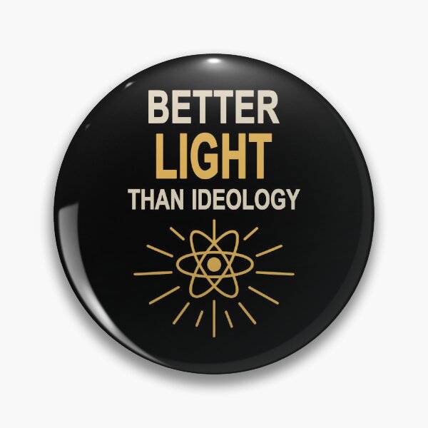 Item preview, Better Light Than Ideology - Yes to Nuclear Power designed and sold by HandicraftArt.