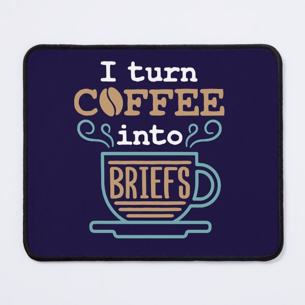 Item preview, Lawyer Attorney I Turn Coffee Into Briefs designed and sold by jaygo.