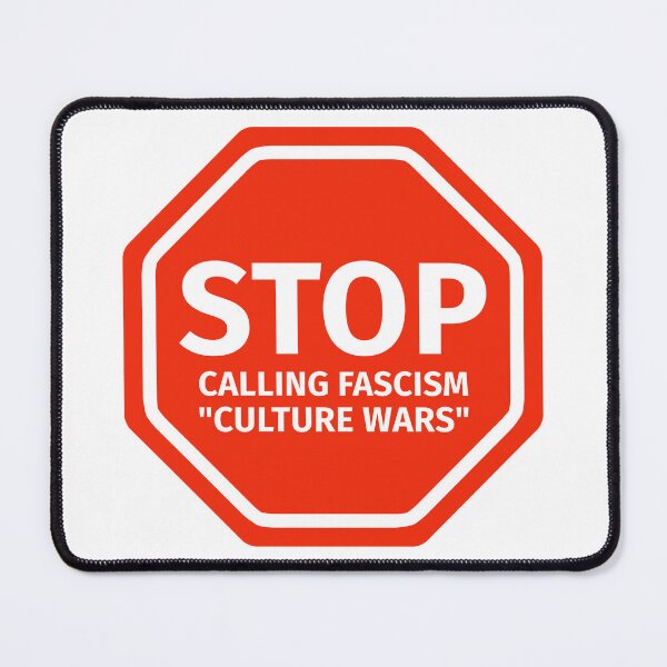 Item preview, Stop calling fascism “culture wars” anti fascism stop sign designed and sold by Rachel the Artist .