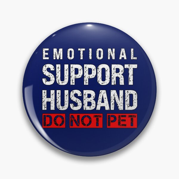 Item preview, Emptional Support Husband Do Not Pet Quote designed and sold by SharpThreadZ.