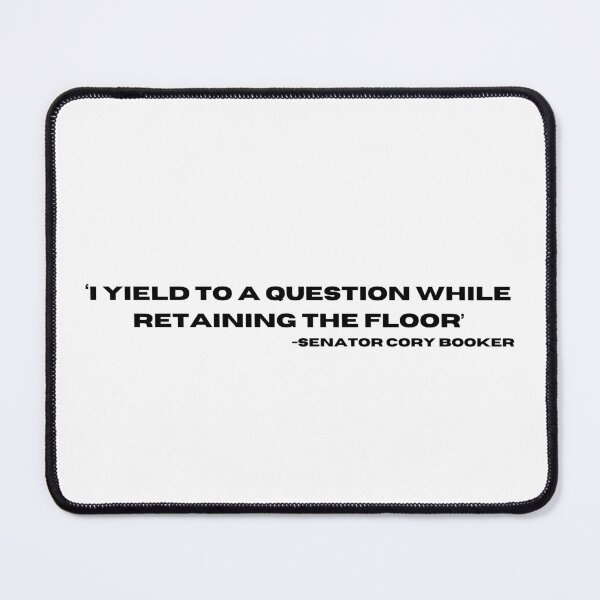 Item preview, I Yield To A Question While Retaining The Floor - Senator Cory Booker designed and sold by dreammeme.