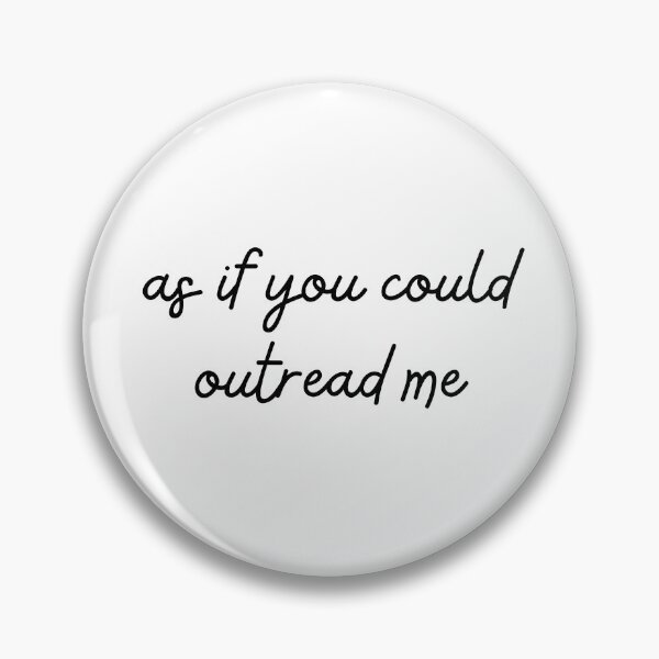 Item preview, as if you could outread me designed and sold by Alberto Dominguez.