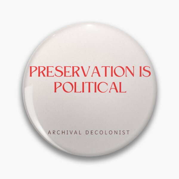 Item preview, Preservation is political designed and sold by Archival Decolonist .