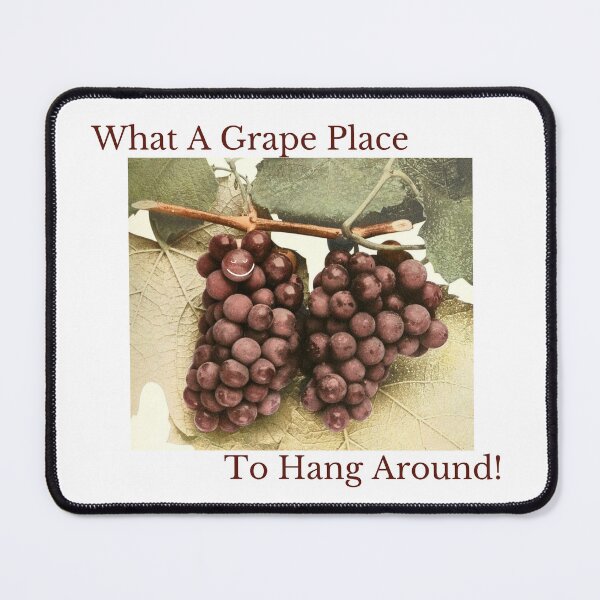 Item preview, What a Grape Place to Hang Around designed and sold by Oddly Enchanted.