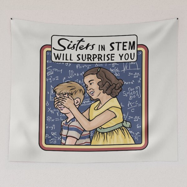 Item preview, Sisters in STEM Will Surprise You designed and sold by Unhinged Heather.