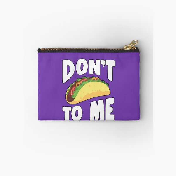 Item preview, Don't Taco to me  funny gift men women kids designed and sold by itsagrind.