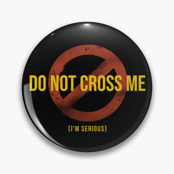 Item preview, WARNING SIGN | DO NOT CROSS ME designed and sold by NuttySqueaky.