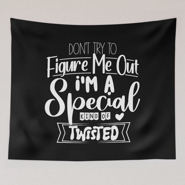 Item preview, Dont try and figure me out I'm a special kind of twisted designed and sold by pnkpopcorn.