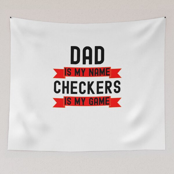 Item preview, Dad is my name Checkers is my game funny Checkers player designed and sold by snowry.