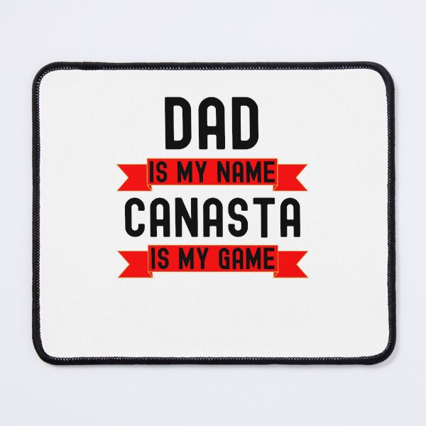 Item preview, Dad is my name Canasta is my game funny Canasta player humor designed and sold by snowry.