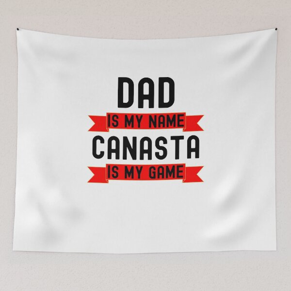Item preview, Dad is my name Canasta is my game funny Canasta player humor designed and sold by snowry.