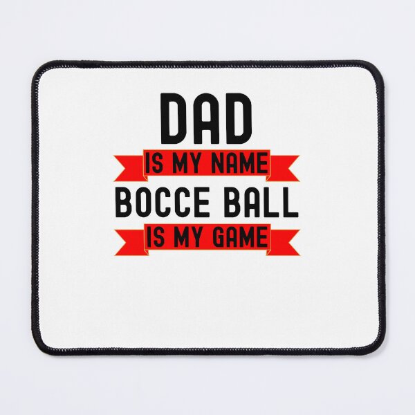 Item preview, Dad is my name Bocce Ball is my game funny Bocce Ball player designed and sold by snowry.