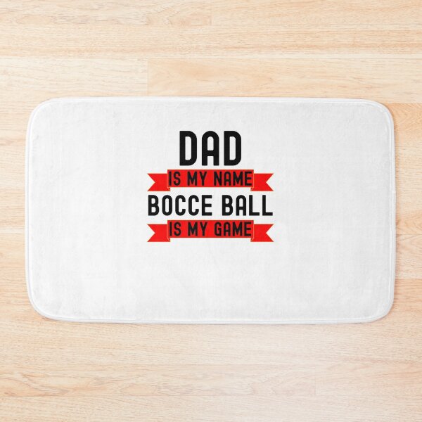 Item preview, Dad is my name Bocce Ball is my game funny Bocce Ball player designed and sold by snowry.