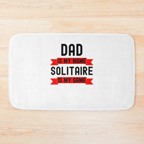 Item preview, Dad is my name Solitaire is my game funny Solitaire player designed and sold by snowry.