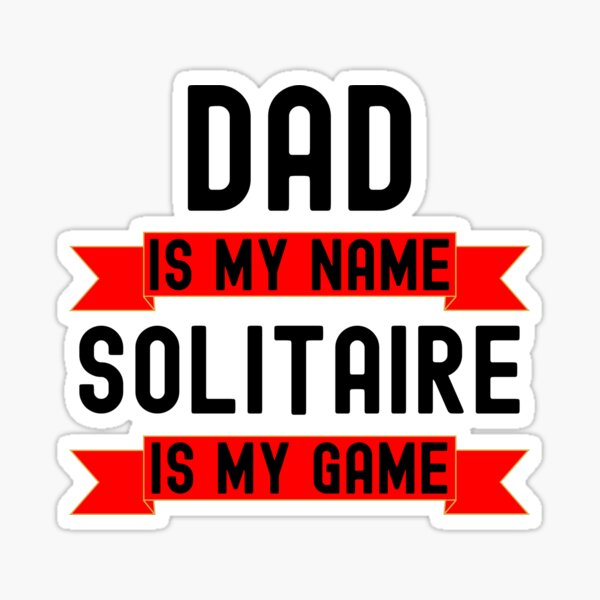 Item preview, Dad is my name Solitaire is my game funny Solitaire player designed and sold by snowry.