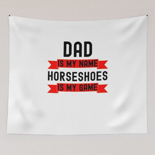 Item preview, Dad is my name Horseshoes is my game funny Horseshoes player designed and sold by snowry.