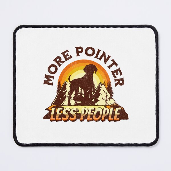 Item preview, More German Shorthaired Pointer Less People Hiking Camping designed and sold by Guarddogdrive.