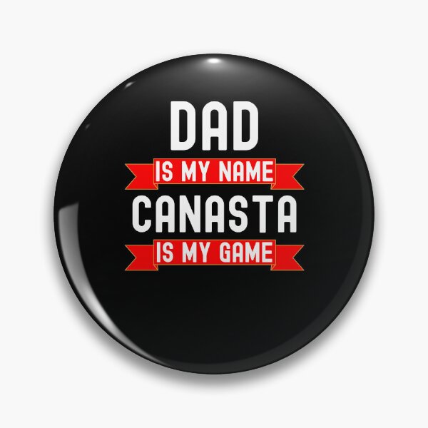 Item preview, Dad is my name Canasta is my game funny Canasta player joke designed and sold by snowry.