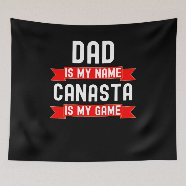 Item preview, Dad is my name Canasta is my game funny Canasta player joke designed and sold by snowry.