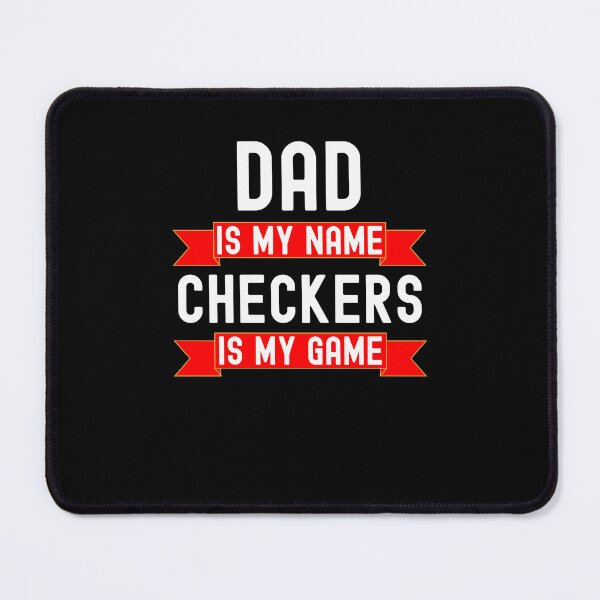 Item preview, Dad is my name Checkers is my game funny Checkers humor designed and sold by snowry.