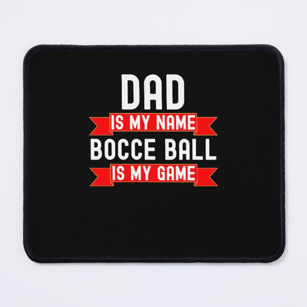 Item preview, Dad is my name Bocce Ball is my game funny Bocce Ball humor designed and sold by snowry.