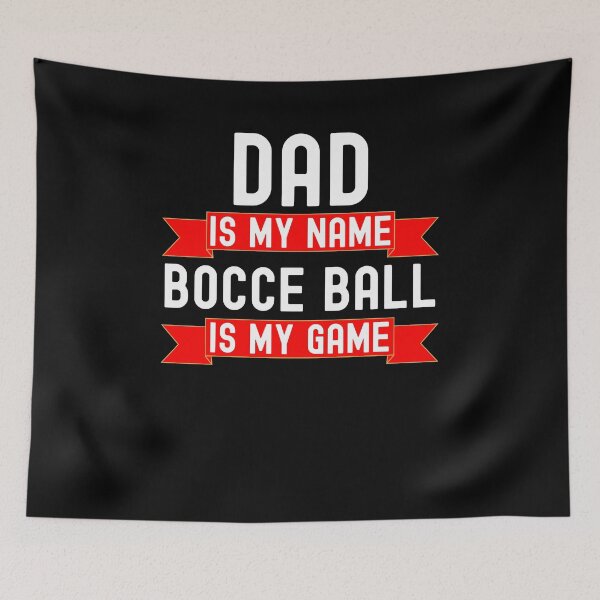 Item preview, Dad is my name Bocce Ball is my game funny Bocce Ball humor designed and sold by snowry.