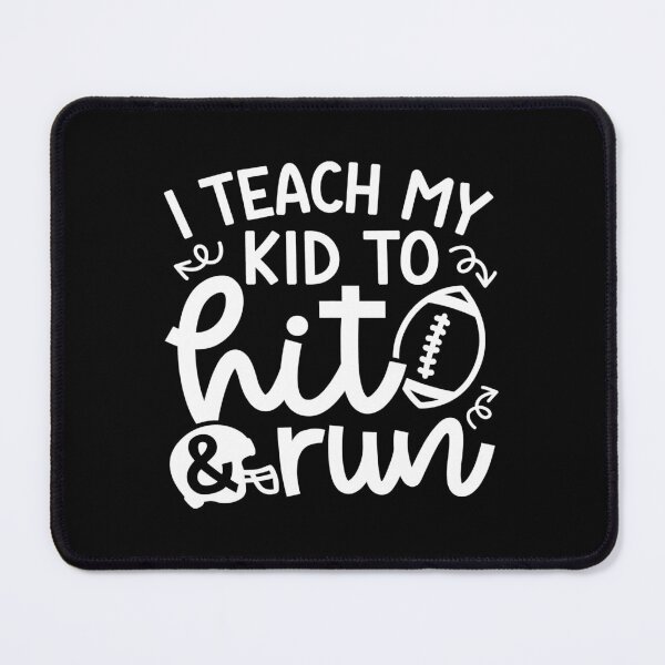 Item preview, I Teach My Kid To Hit And Run Football Mom Cute Funny designed and sold by GabrieSketcham.