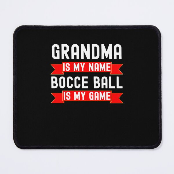 Item preview, Grandma is my name Bocce Ball is my game Bocce Ball humor designed and sold by snowry.