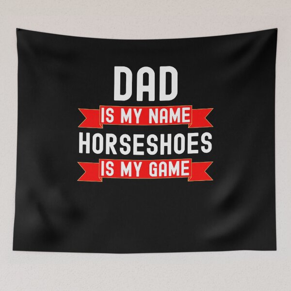 Item preview, Dad is my name Horseshoes is my game funny Horseshoes humor designed and sold by snowry.