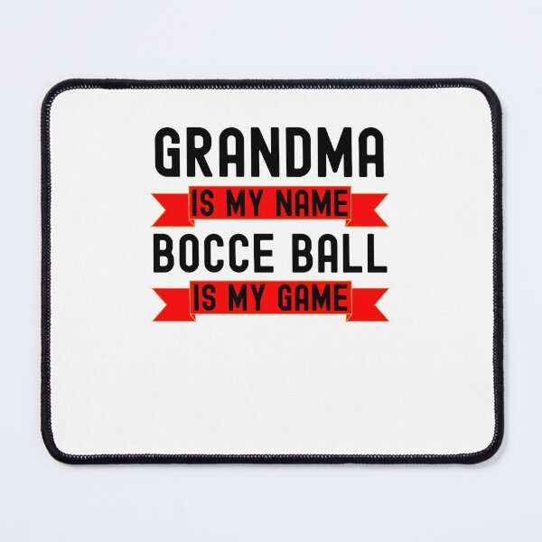 Item preview, Grandma is my name Bocce Ball is my game funny Bocce Ball designed and sold by snowry.