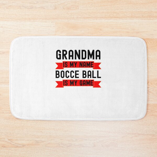 Item preview, Grandma is my name Bocce Ball is my game funny Bocce Ball designed and sold by snowry.