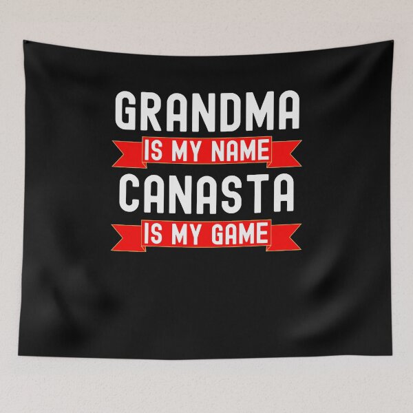 Item preview, Grandma is my name Canasta is my game funny Canasta humor designed and sold by snowry.