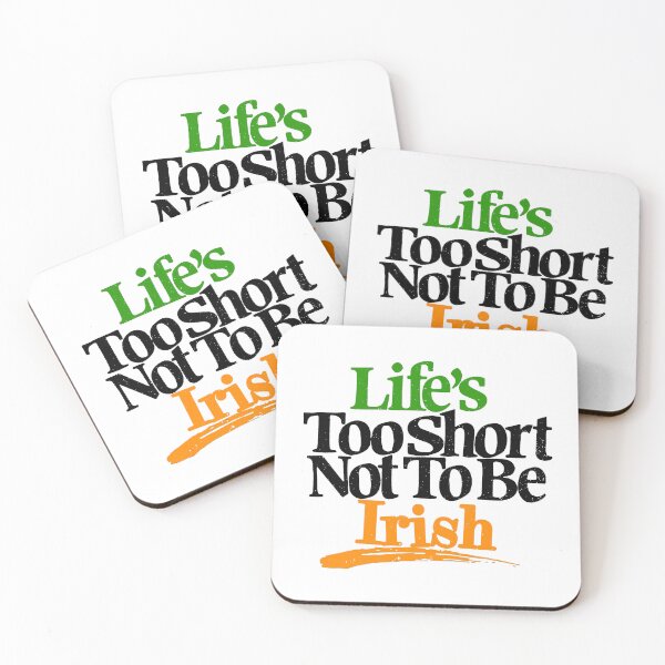 Item preview, Life's Too Short Not To Be Irish designed and sold by Tactical2na.
