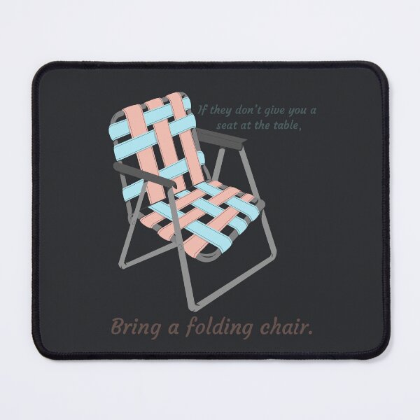 Item preview, If they don’t give you a chair, bring your own designed and sold by kylie-kd.