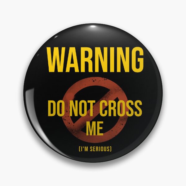 Item preview, DO NOT CROSS ME_Im Serious designed and sold by NuttySqueaky.