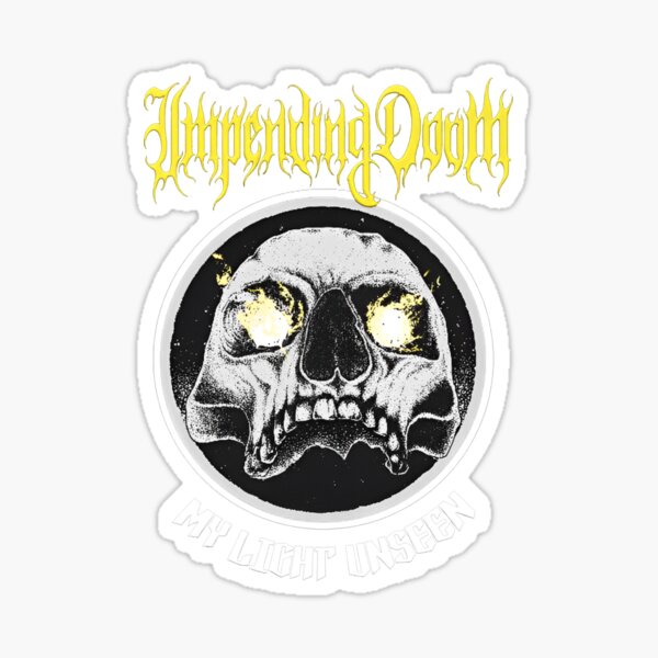 Item preview, impending doom merch designed and sold by Victoria-Joyful.