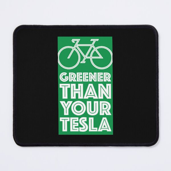 Item preview, (My Bike is) Greener Than Your Tesla designed and sold by SeeMac.