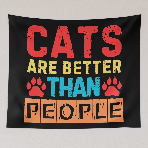 Item preview, Cats Are Better Than People – Vibrant & Playful Cat Lover Design designed and sold by Fredster1966.