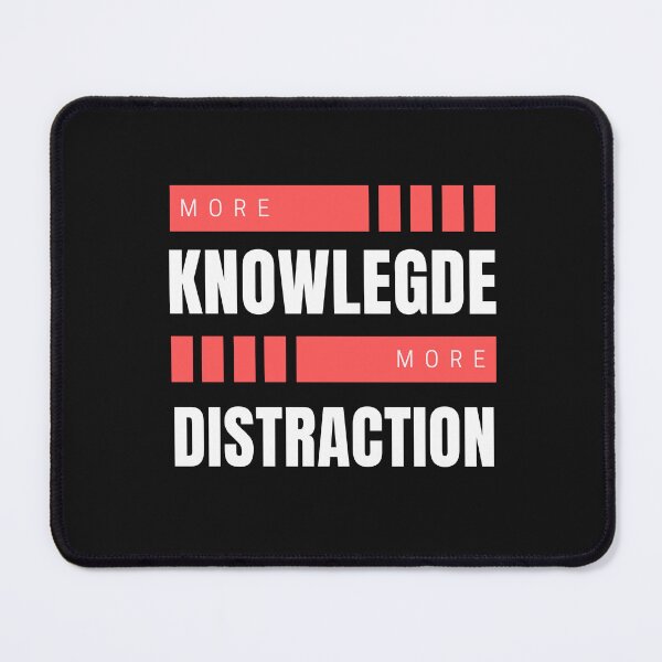 Item preview, More Knowledge, More Distraction – The Double-Edged Sword of Learning designed and sold by ipot.