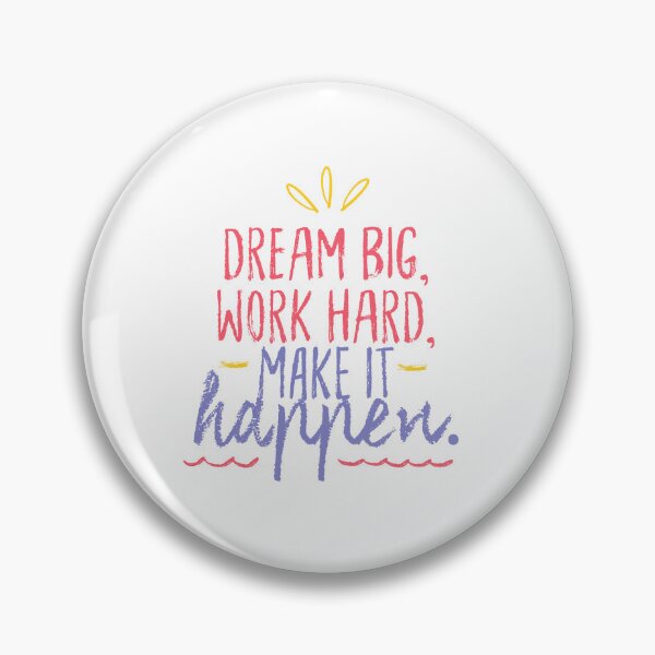 Item preview, Dream Big, Work Hard, Make It Happen designed and sold by Mruga.