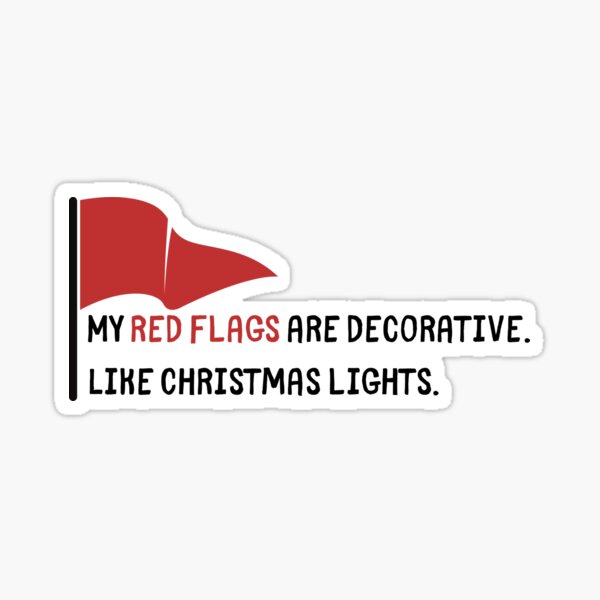 Item preview, Funny Red Flags Quote – Sarcastic Relationship Humor Design designed and sold by Doodle Whimsy.