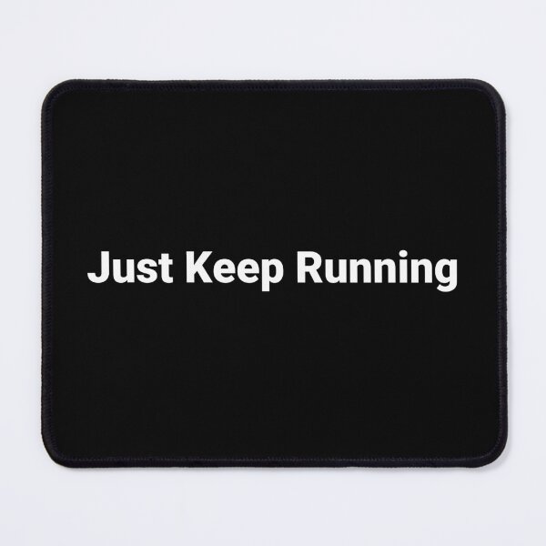 Item preview, Just Keep Running designed and sold by Text-based T-Shirts and Gifts.
