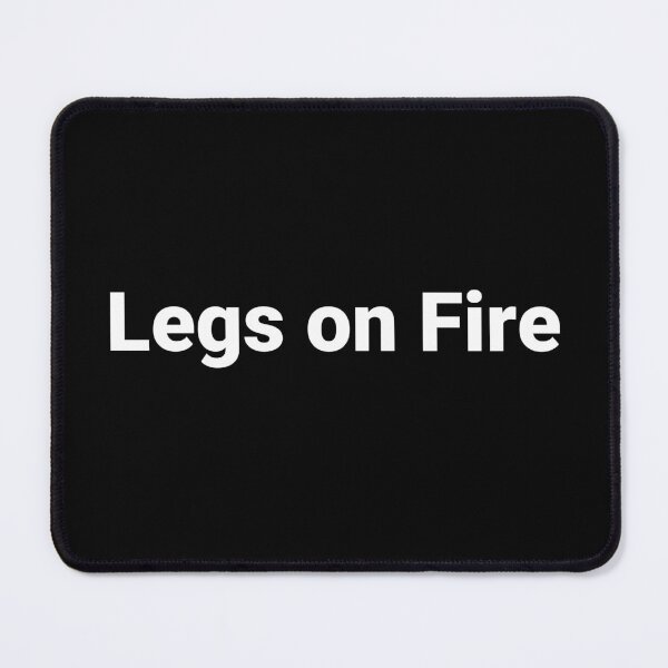 Item preview, Legs on Fire designed and sold by Text-based T-Shirts and Gifts.