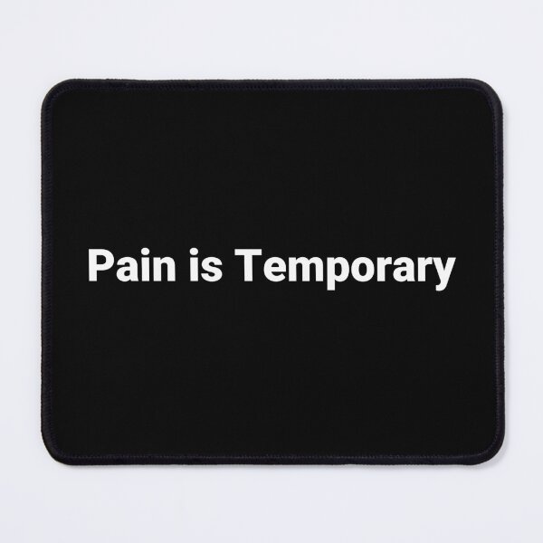 Item preview, Pain is Temporary designed and sold by Text-based T-Shirts and Gifts.