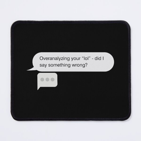 Item preview, iPhone text bubble message style - Funny, Humor and Overthinking designed and sold by mimiscreativity.