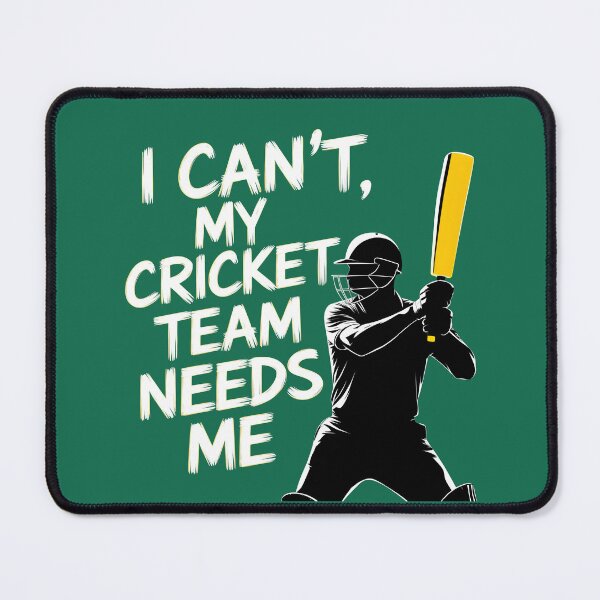 Item preview, I Can’t, My Cricket Team Needs Me – Funny Cricket Lover Design designed and sold by Jollys-ArtShop.