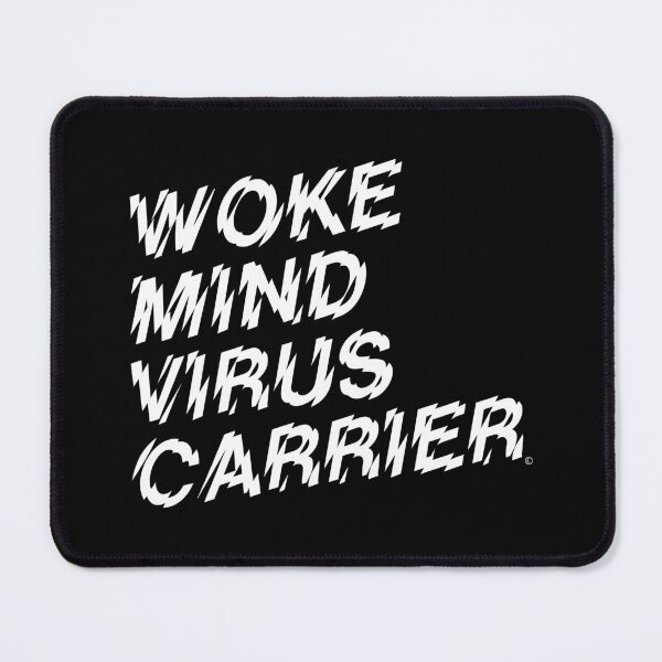 Item preview, WOKE MIND VIRUS CARRIER! designed and sold by GumdropEmpire.