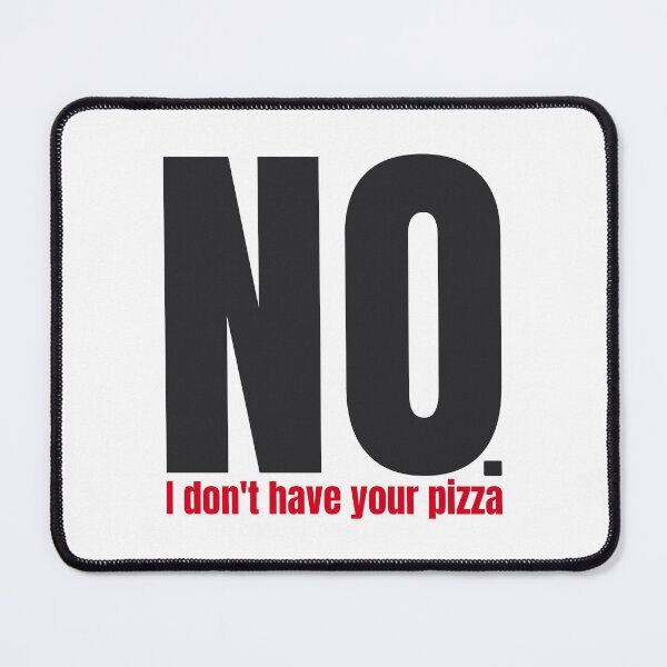 Item preview, No, I Don't Have Your Pizza - Funny Delivery Rider Sticker designed and sold by KarlMast.