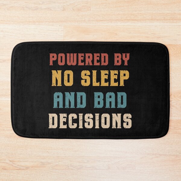 Item preview, Powered By No Sleep And Bad Decisions Funny Design designed and sold by Maggie Mustard.